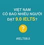 Những Người Đạt 9.0 Ielts Ở Việt Nam